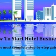 Hoe een hotelbedrijf te starten? De ultieme stapsgewijze handleiding
