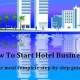 เริ่มต้นธุรกิจโรงแรมได้อย่างไร? สุดยอดคำแนะนำทีละขั้นตอน7