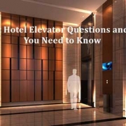 Preguntas y respuestas importantes sobre el ascensor del hotel que necesita saber 1