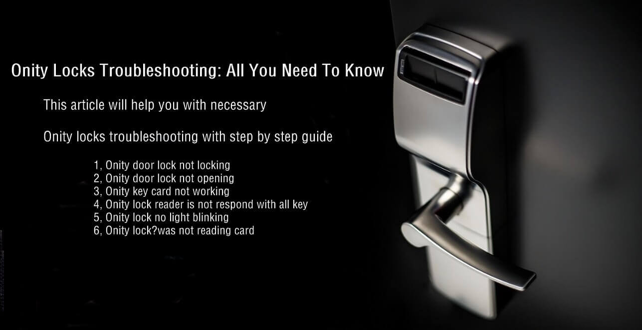 Onity Locks Troubleshooting: Professional Step by Step Guide 1