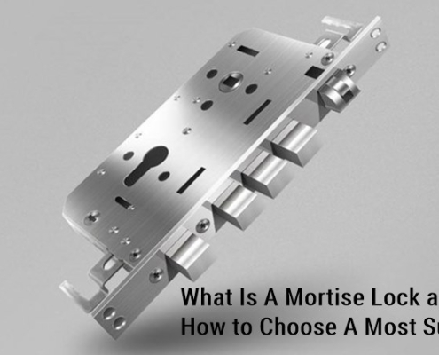 मोर्टिज़ लॉक क्या है और सबसे उपयुक्त कैसे चुनें?